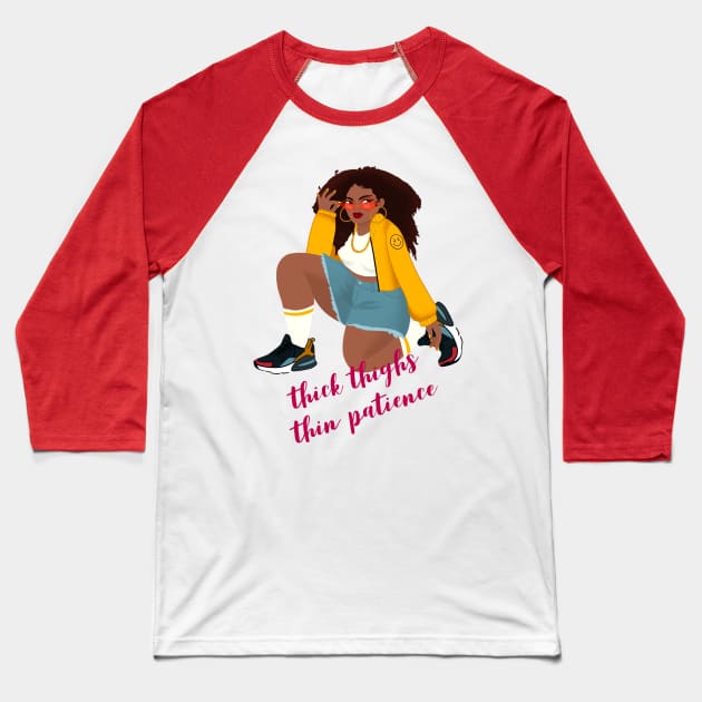 Thick Thighs, Thin Patience! Baseball T-Shirt by PersianFMts